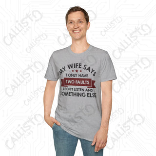 ’My Wife Says I Only Have Two Faults’ Sarcastic Mens Softstyle T-Shirt