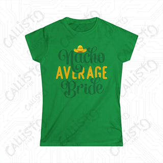 ’Nacho Average Bride’ Hilarious Women’s Bachelorette Softstyle Tee - Irish Green / S