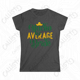 ’Nacho Average Bride’ Hilarious Women’s Bachelorette Softstyle Tee - Dark Heather / S