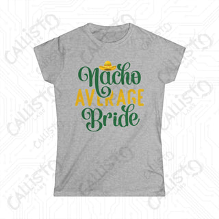 ’Nacho Average Bride’ Hilarious Women’s Bachelorette Softstyle Tee - Sport Grey / S