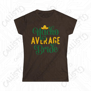 ’Nacho Average Bride’ Hilarious Women’s Bachelorette Softstyle Tee - Dark Chocolate / XL