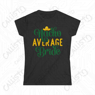 ’Nacho Average Bride’ Hilarious Women’s Bachelorette Softstyle Tee - Black / S