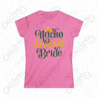 ’Nacho Average Bride’ Hilarious Women’s Bachelorette Softstyle Tee - Azalea / S