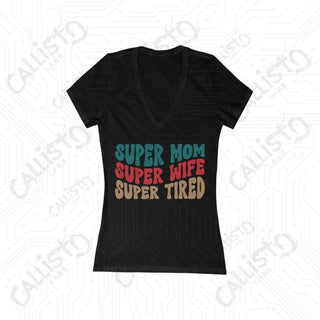 Super Mom Super Wife Super Tired Deep V-Neck Tee - Jersey Short Sleeve - S / Black