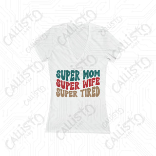 Super Mom Super Wife Super Tired Deep V-Neck Tee - Jersey Short Sleeve - S / White