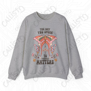 The Way You Speak to Yourself Matters Hippie Mental Health Crewneck Sweatshirt - S / Sport Grey