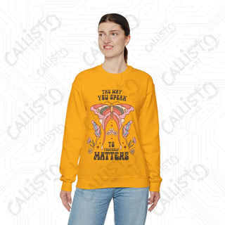 The Way You Speak to Yourself Matters Hippie Mental Health Crewneck Sweatshirt