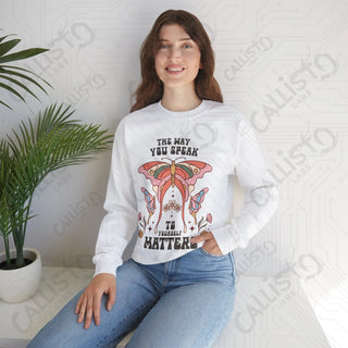 The Way You Speak to Yourself Matters Hippie Mental Health Crewneck Sweatshirt