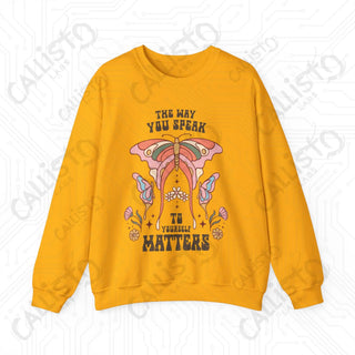 The Way You Speak to Yourself Matters Hippie Mental Health Crewneck Sweatshirt - S / Gold