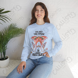 The Way You Speak to Yourself Matters Hippie Mental Health Crewneck Sweatshirt