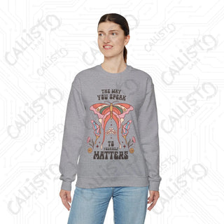 The Way You Speak to Yourself Matters Hippie Mental Health Crewneck Sweatshirt