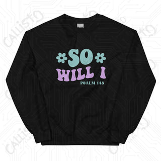 Women’s So Will I Psalm 148 Sweatshirt - Black / S