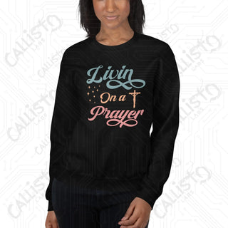 Women’s Livin on a Prayer Sweatshirt