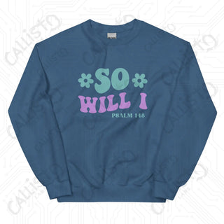 Women’s So Will I Psalm 148 Sweatshirt - Indigo Blue / S