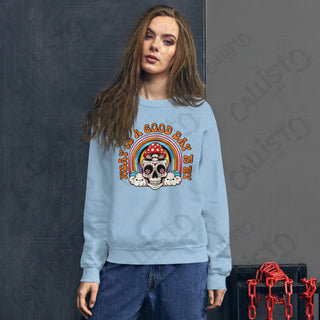 Women's Today Is A Good Day To Try Sweatshirt