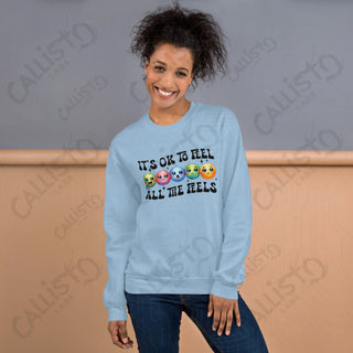 It's Ok To Feel All The Feels Women's Sweatshirt