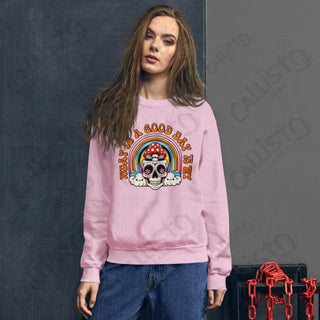 Women's Today Is A Good Day To Try Sweatshirt