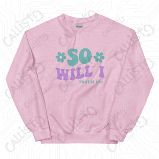 Women’s So Will I Psalm 148 Sweatshirt - Light Pink / S