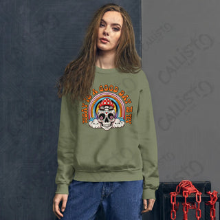 Women's Today Is A Good Day To Try Sweatshirt