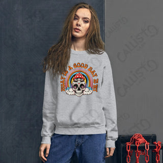 Women's Today Is A Good Day To Try Sweatshirt