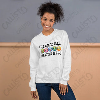 It's Ok To Feel All The Feels Women's Sweatshirt