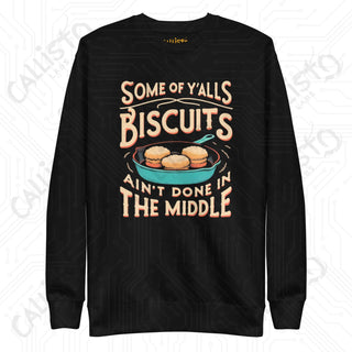 Women’s Some of Ya’ll are Biscuits Premium Sweatshirt - Black / S