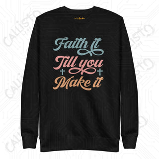 Women’s Faith it till You Make it Premium Sweatshirt - Black / S