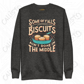 Women’s Some of Ya’ll are Biscuits Premium Sweatshirt - Charcoal Heather / S