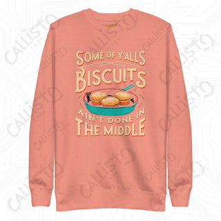 Women’s Some of Ya’ll are Biscuits Premium Sweatshirt - Dusty Rose / S