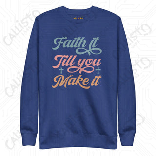 Women’s Faith it till You Make it Premium Sweatshirt - Team Royal / S