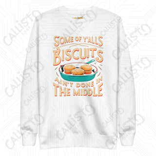 Women’s Some of Ya’ll are Biscuits Premium Sweatshirt - White / S