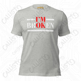 Men's I'm OK, I'm BrOKen T-shirt