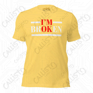 Men's I'm OK, I'm BrOKen T-shirt