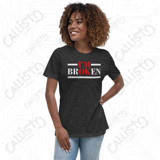 Women's I'm OK, I'm BrOKen Relaxed T-Shirt