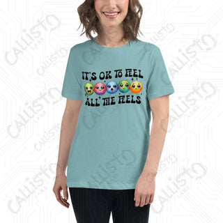 Women's It's Ok To Feel All The Feels Relaxed T-Shirt