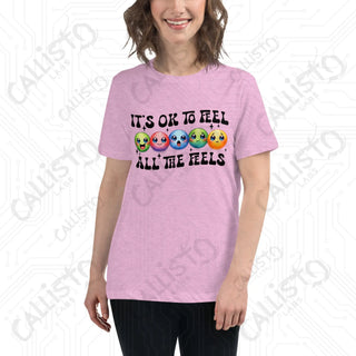 Women's It's Ok To Feel All The Feels Relaxed T-Shirt