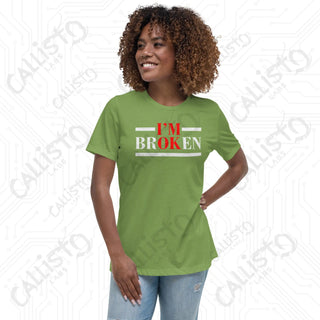 Women's I'm OK, I'm BrOKen Relaxed T-Shirt