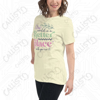 Women’s The World’s a Better Place Relaxed T-Shirt