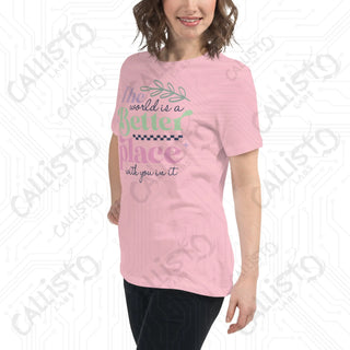 Women’s The World’s a Better Place Relaxed T-Shirt