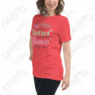 Women’s The World’s a Better Place Relaxed T-Shirt